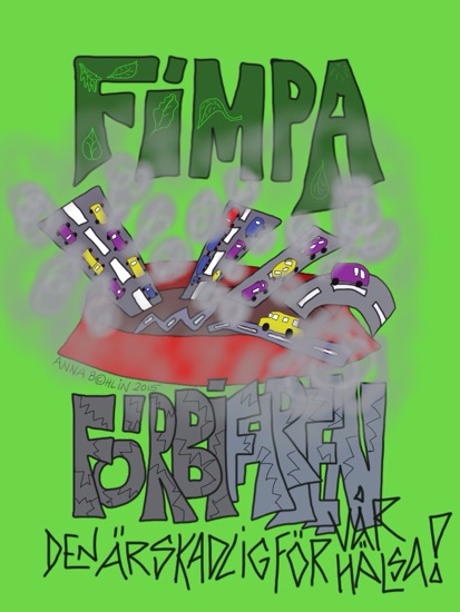 Förbifarten är skadlig för din hälsa/A new road is unhealthy for you, put it out